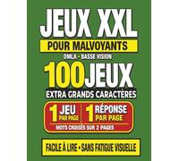 Jeux XXL pour Malvoyant, 100 jeux extra grands: 100 jeux grand format, 216 pages, sudoku, mots cachés et voyelle manquante, très gros caractères, confort visuel pour seniors et DMLA