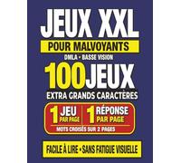 Jeux XXL pour Malvoyant, 100 jeux extra grands caractères: 100 jeux grand format, 216 pages, sudoku, mots cachés et voyelle manquante, très gros caractères, confort visuel pour seniors et DMLA