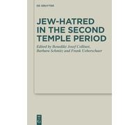 Jew-hatred in the Second Temple Period: 58 (Deuterocanonical and Cognate Literature Studies, 58)