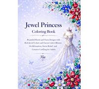 Jewel Princess Coloring Book: Beautiful Floral and Tiara Designs with Jewel Flowered Dreamy Blooms for Relaxation, Stress Relief, and Creative Coloring for Adults (Floreveil Princess Coloring Series)