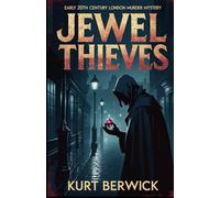 Jewel Thieves: Early 20th Century London Murder Mystery