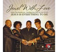 Jewel with Love - Jesus Is Everything to Me