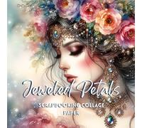 Jeweled Petals Scrapbooking Collage Paper: Cut Out And Collage Art Ephemera