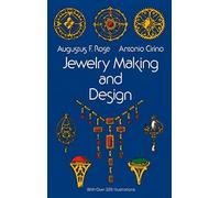 Jewellery Making and Design: An Illustrated Textbook for Teachers, Students of Design and Craft Workers. (Dover Crafts: Jewelry Making & Metal Work)