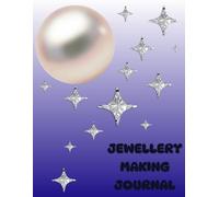 JEWELLERY MAKING JOURNAL: Notebook for hobbies and professionals