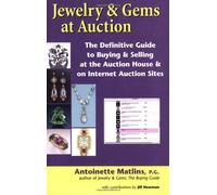 Jewelry and Gems at Auction: The Definitive Guide to Buying and Selling at the Auction House and on Internet Auction Sites