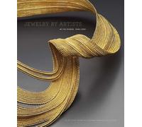 Jewelry by Artists /anglais: In the Studio, 1940-2000
