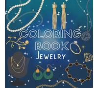 Jewelry Coloring Book for Girls and Teens - 40 Beautiful Jewelry Designs to Sparkle and Relax: Sparkle, Style & Shine - A Chic Coloring Escape