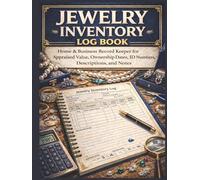 Jewelry Inventory Log Book: Home & Business Record Keeper for Appraised Value, Ownership Dates, ID Numbers, Descriptions, and Notes