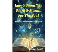 Jewels From The Word & Manna For The Soul: Scriptures of Hope and Encouragement