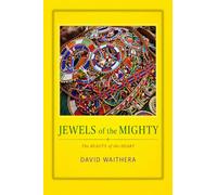Jewels of the Mighty; the Beauty of the Heart