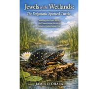 Jewels of the Wetlands: The Enigmatic Spotted Turtle: Unveiling the Grace, Rarity, and Conservation Secrets of Nature’s Polka-Dotted Gem