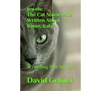 Jewels: The Cat Stories Are Written About Rome, Italy: Scratching Post Diaries (The House of Jewels: Stories of a Russian Blue- Scratching Post Diaries)