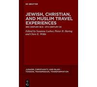 Jewish, Christian, and Muslim Travel Experiences: 3rd century BCE - 8th century CE: 16 (Judaism, Christianity, and Islam - Tension, Transmission, Transformation, 16)