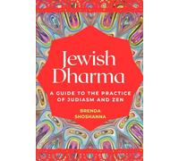 Jewish Dharma: A Guide to the Practice of Judaism and Zen