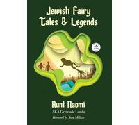Jewish Fairy Tales and Legends: Annotated version with foreword by Jean Meltzer