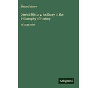 Jewish History; An Essay in the Philosophy of History: in large print