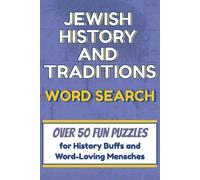 Jewish History and Traditions Word Search: Over 50 Fun Word Puzzles About Jewish Traditions, Holidays, History, and More for History Buffs and ... Friends, Family, Bar-Mitzvah and Bat-Mitzvah