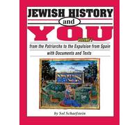 Jewish History and You: From the Patriarchs to the Expulsion from Spain With Documents and Texts by Sol Scharfstein (2002-03-03)