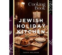 Jewish Holiday Kitchen: Celebrating the Jewish Year Through Food, Tradition, and Home