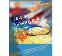 Jewish Holidays: A Family Coloring & Activity Book: A beautiful holiday book for children and adults to explore together. It features the traditions ... values of the Jewish holiday (Coloring Books)