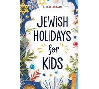 Jewish Holidays for Kids: Educational Book about Jewish holidays for kids, adults and children with wonderful illustrations
