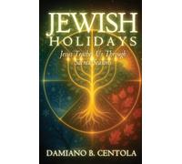Jewish Holidays: Jesus Teaches Us Through Sacred Seasons