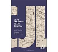 Jewish Imaginaries of the Spanish Civil War: In Search of Poetic Justice (Comparative Jewish Literatures)