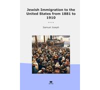 Jewish Immigration to the United States from 1881 to 1910 (Classic Books)