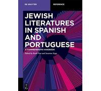 Jewish Literatures in Spanish and Portuguese: A Comprehensive Handbook (De Gruyter Reference)