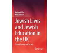 Jewish Lives and Jewish Education in the UK: School, Family and Society
