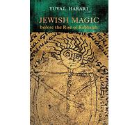 Jewish Magic before the Rise of Kabbalah (Raphael Patai Series in Jewish Folklore and Anthropology)
