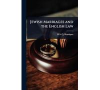 Jewish Marriages and the English Law