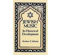 Jewish Music: Its Historical Development (Jewish, Judaism) by Abraham Z. Idelsohn(2011-11-30)