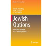 Jewish Options: Pluralistic Identities in 21st Century America: 8 (Studies of Jews in Society)