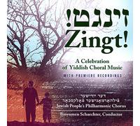 Jewish People's Philharmonic Chorus - Zingt-A Celebration of Yiddish Choral Music
