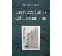 Jewish Roots of Christianity, the