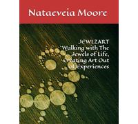 Jewlzart : Walking with The jewels of Life, Creating Art Out of Experiences