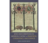 Jews and Christians in Medieval Castile: Tradition, Coexistence, and Change
