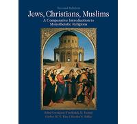 Judíos, cristianos, musulmanes: Una introducción comparativa a las religiones monoteístas