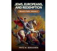 Jews, Europeans, and Redemption: Blood and Faith Volume 1