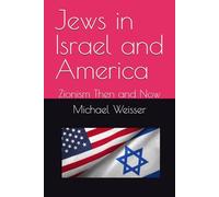 Jews in Israel and America: Zionism Then and Now
