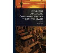 Jews in the Diplomatic Correspondence of the United States