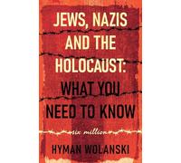 Jews, Nazis and the Holocaust: What You Need to Know