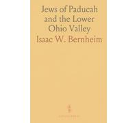 Jews of Paducah and the Lower Ohio Valley: Post-Civil War lives, congregations, and civic ties that shaped a regional Jewish community