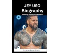 Jey Uso Biography: American professional Wrestler (Biography of popular and famous wrestlers in WWE)