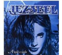 Jezabel - A Todo a Nada