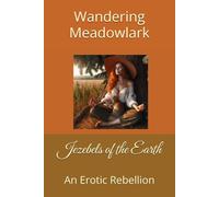 Jezebels of the Earth: An Erotic Rebellion
