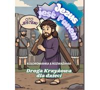 Jezus jest Panem, Droga Krzyżowa dla dzieci, Kolorowanka i Rozważania. wiara katolicka