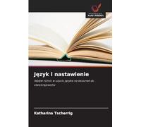 Język i nastawienie: Wp¿yw ró¿nic w u¿yciu j¿zyka na stosunek do obcokrajowców